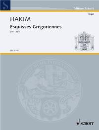 Hakim: Esquisses Grégoriennes (Orgel)