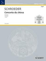 Schroeder: Concerto da chiesa (Orgel)