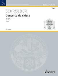 Schroeder: Concerto da chiesa (Orgel)