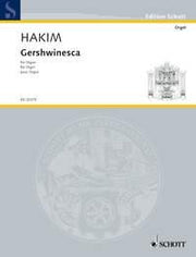 Hakim: Gershwinesca (Orgel)
