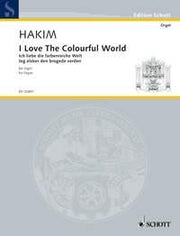 Hakim: Ich liebe diese farbenreiche Welt (Orgel)