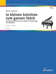 In kleinen Schritten zum ganzen Stück (Piano)