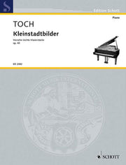 Ernst Toch: Kleinstadtbilder op. 49 (Piano)