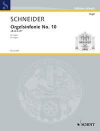 Schneider: Orgelsinfonie No. 10 (Orgel)