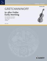 Alexander T. Gretchaninov: In aller Frühe op. 126b (Cello, Piano)