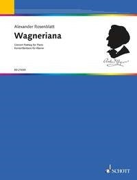 Alexander Rosenblatt: Wagneriana (Piano)