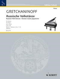 Alexander T. Gretchaninov: Russische Volkstänze op. 130 Band 2 (Piano)