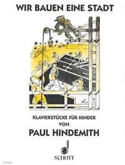 Paul Hindemith: Wir bauen eine Stadt (Piano)