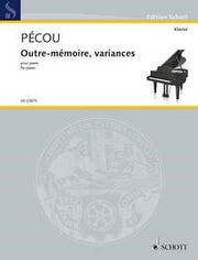 Thierry Pécou: Outre-mémoire, variances (Piano)