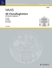 Haas: 40 Choralfughetten (Orgel)