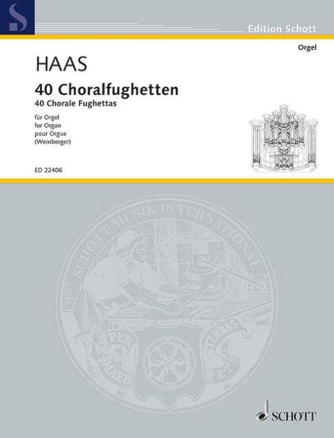 Haas: 40 Choralfughetten (Orgel)
