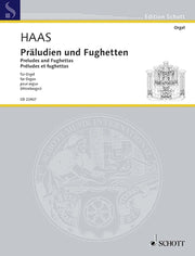 Haas: Präludien und Fughetten (Orgel)