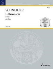 Schneider: Luthermania (Orgel)