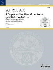 Schroeder: 6 Orgelchoräle op. 11 (Orgel)