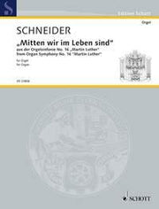 Schneider: "Mitten wir im Leben sind" (Orgel)