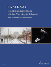 Fazil Say: Wintermorgen in Istanbul op. 51c Art of Piano No. 3 (Piano)