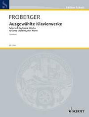 Johann Jakob Froberger: Ausgewählte Klavierwerke (Piano)