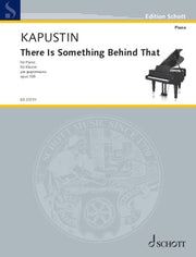 Nikolai Kapustin: There Is Something Behind That op. 109 (Piano)