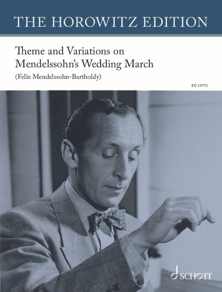 Vladimir Horowitz: Theme and Variations on Mendelssohns Wedding March (Piano)
