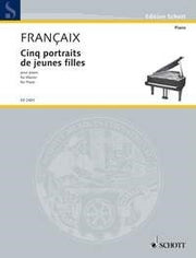 Jean Françaix: Cinq portraits de jeunes filles (Piano)
