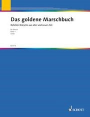 W Lutz: Das goldene Marschbuch Band 1 (Piano)