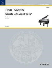 Karl Amadeus Hartmann: Sonate "27. April 1945" (Piano)