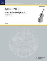V.D. Kirchner: Und Salomo sprach ... (Cello)