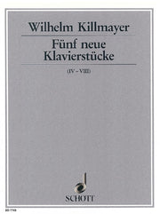 Wilhelm Killmayer: Fünf neue Klavierstücke (Piano)
