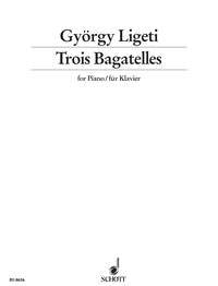 György Ligeti: Trois Bagatelles (Piano)