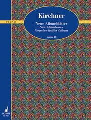 Theodor Kirchner: Neue Albumblätter op. 49 (Piano)
