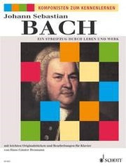 Johann Sebastian Bach: Ein Streifzug durch Leben und Werk (Piano)