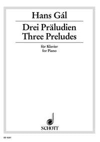 Hans Gal: Drei Präludien op. 65 (Piano)