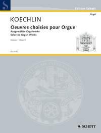 Koechlin: Ausgewählte Orgelwerke Band 1 (Orgel)