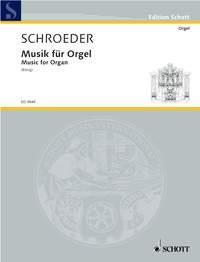 Schroeder: Musik für Orgel (Orgel)
