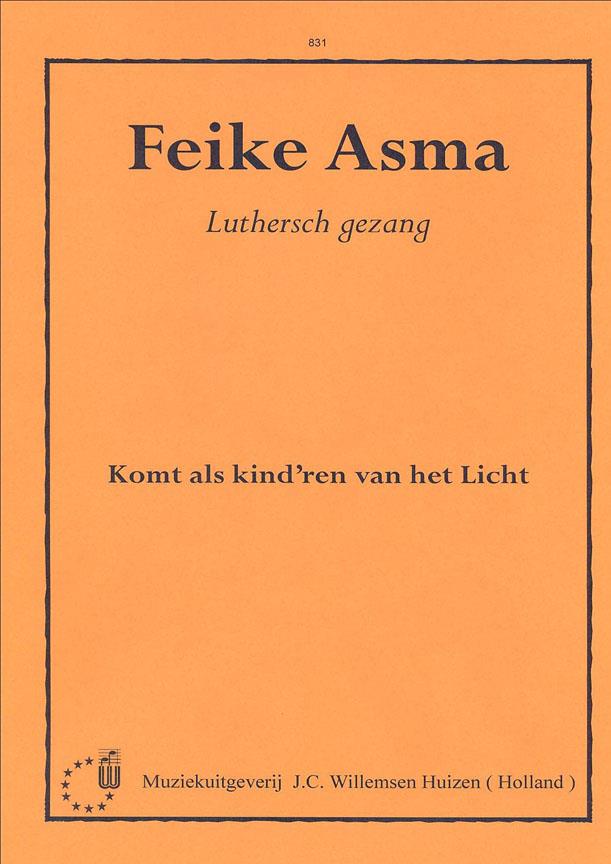 Feike Asma: Komt Als Kinderen Van Het Licht