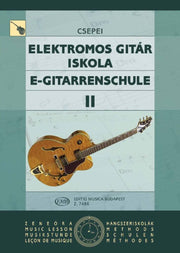 Tibor Csepei: E-Gitarrenschule II(Grundlagen des Gitarrenspiels: musikalische, technische Akkord- un